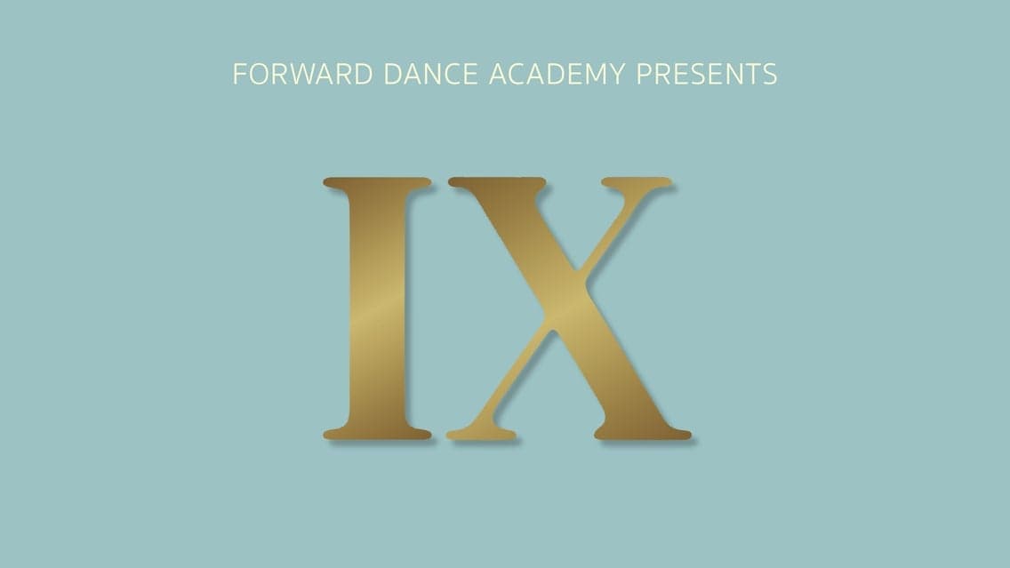 Forward Dance Academy: Recital Nine