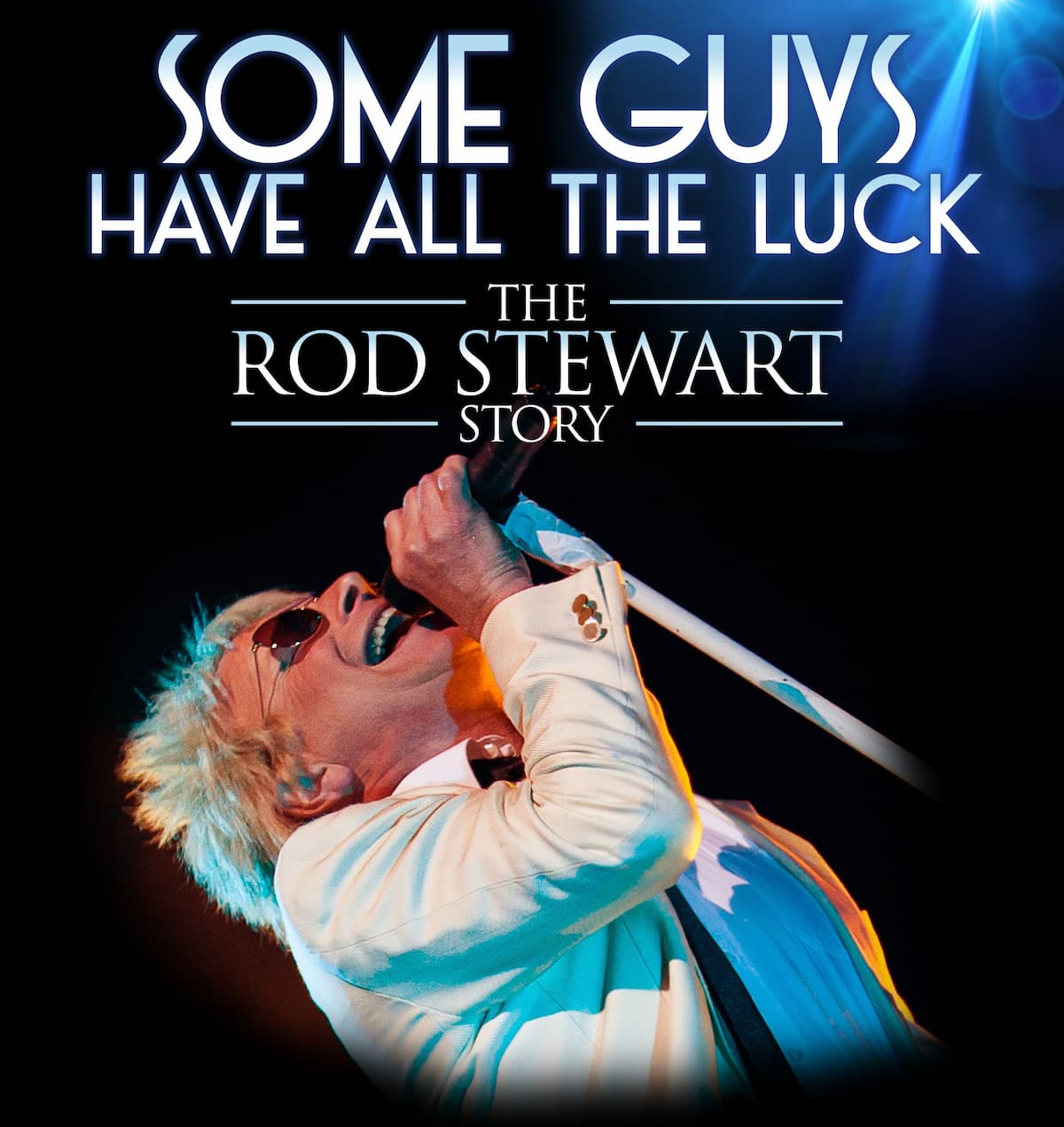 Some Guys Have All The Luck - Rod Stewart Story