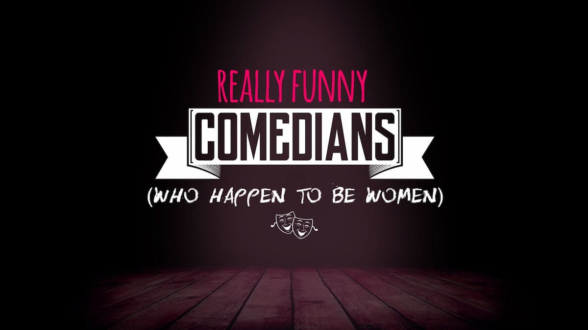 Really Funny Comedians (Who Happen to Be Women) w/ Heather Pasternak