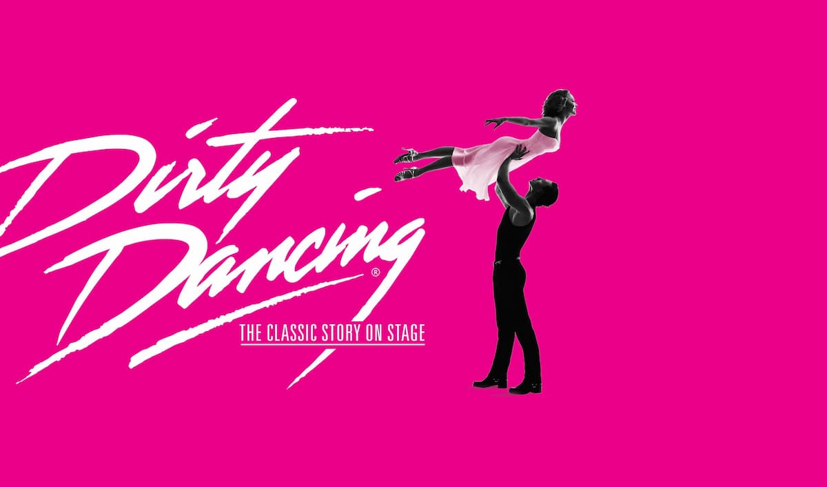 Dirty Dancing: The Classic Story on Stage