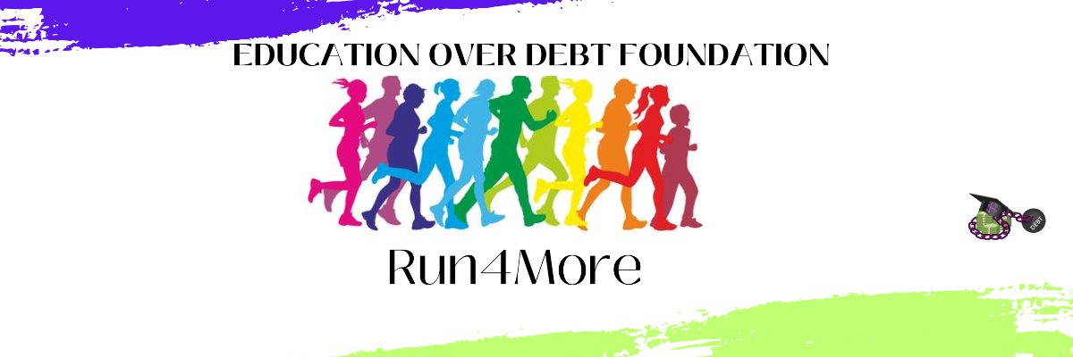 Run4More - The Education Over Debt Foundation