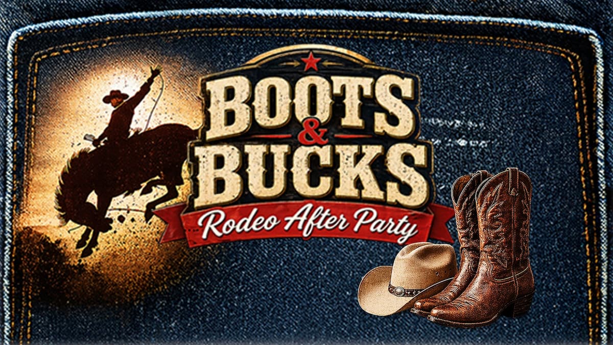BOOTS & BUCKS RODEO AFTER PARTY