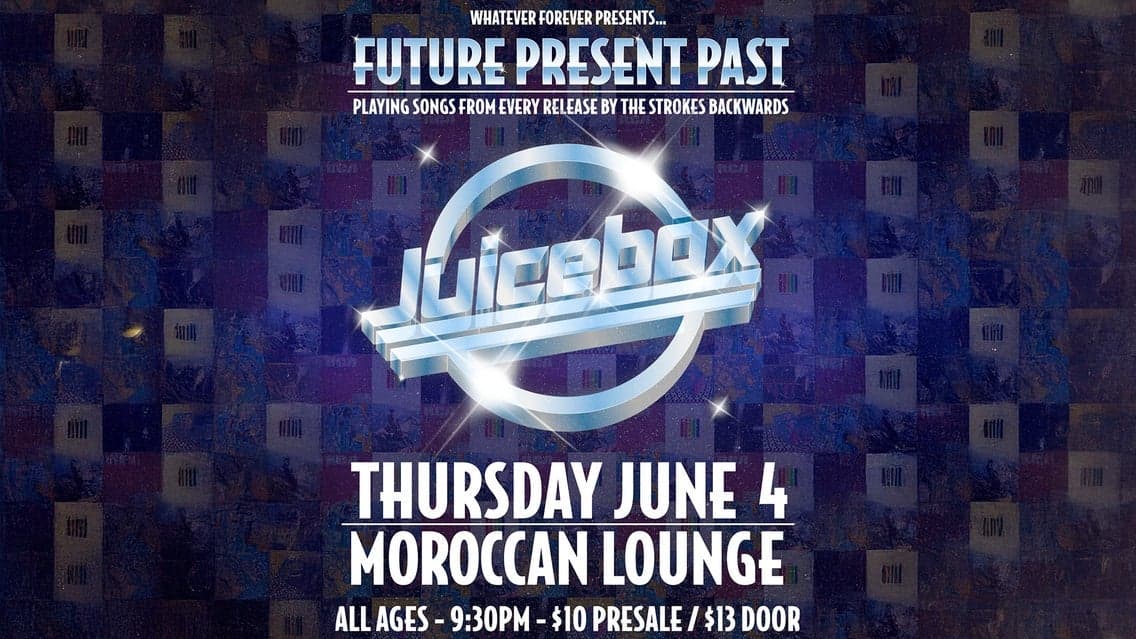 Whatever Forever Presents: Strokes Nite - Future Present Past