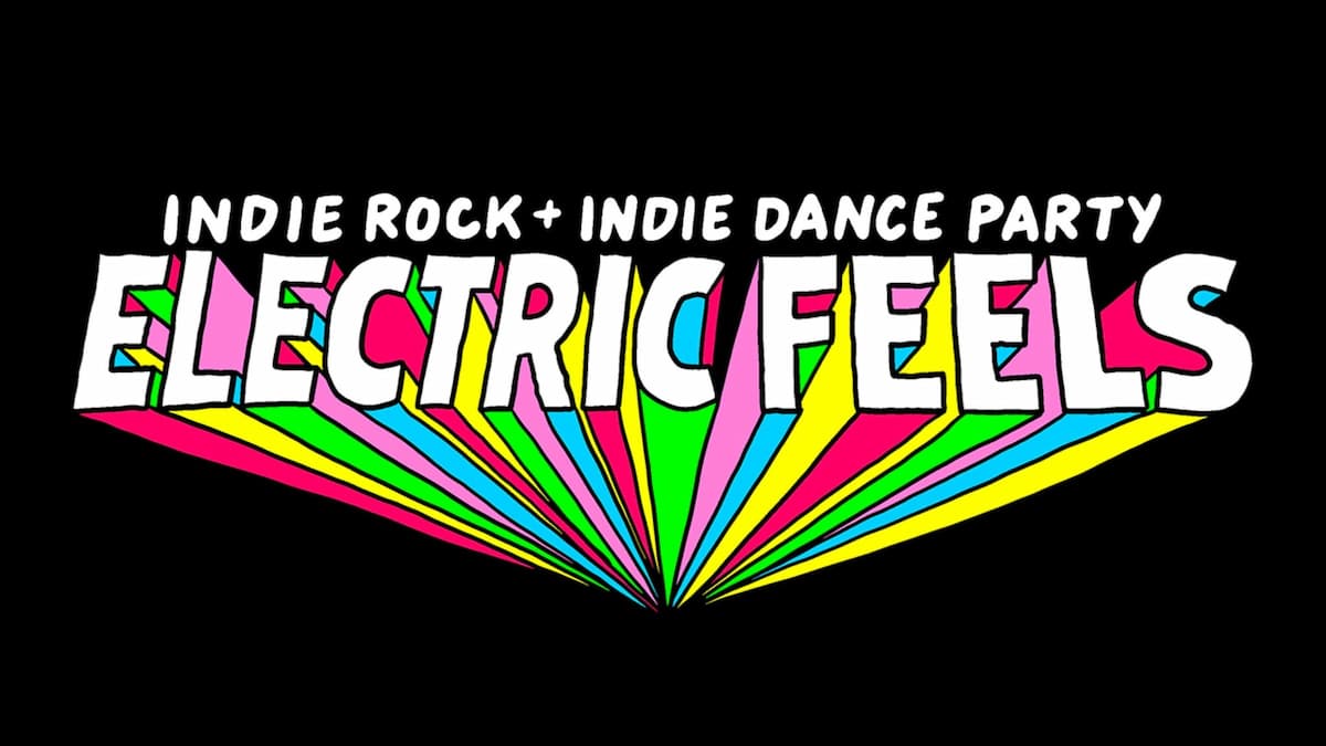 Electric Feels: Indie Rock + Electronic Dance Party ( 18+ )