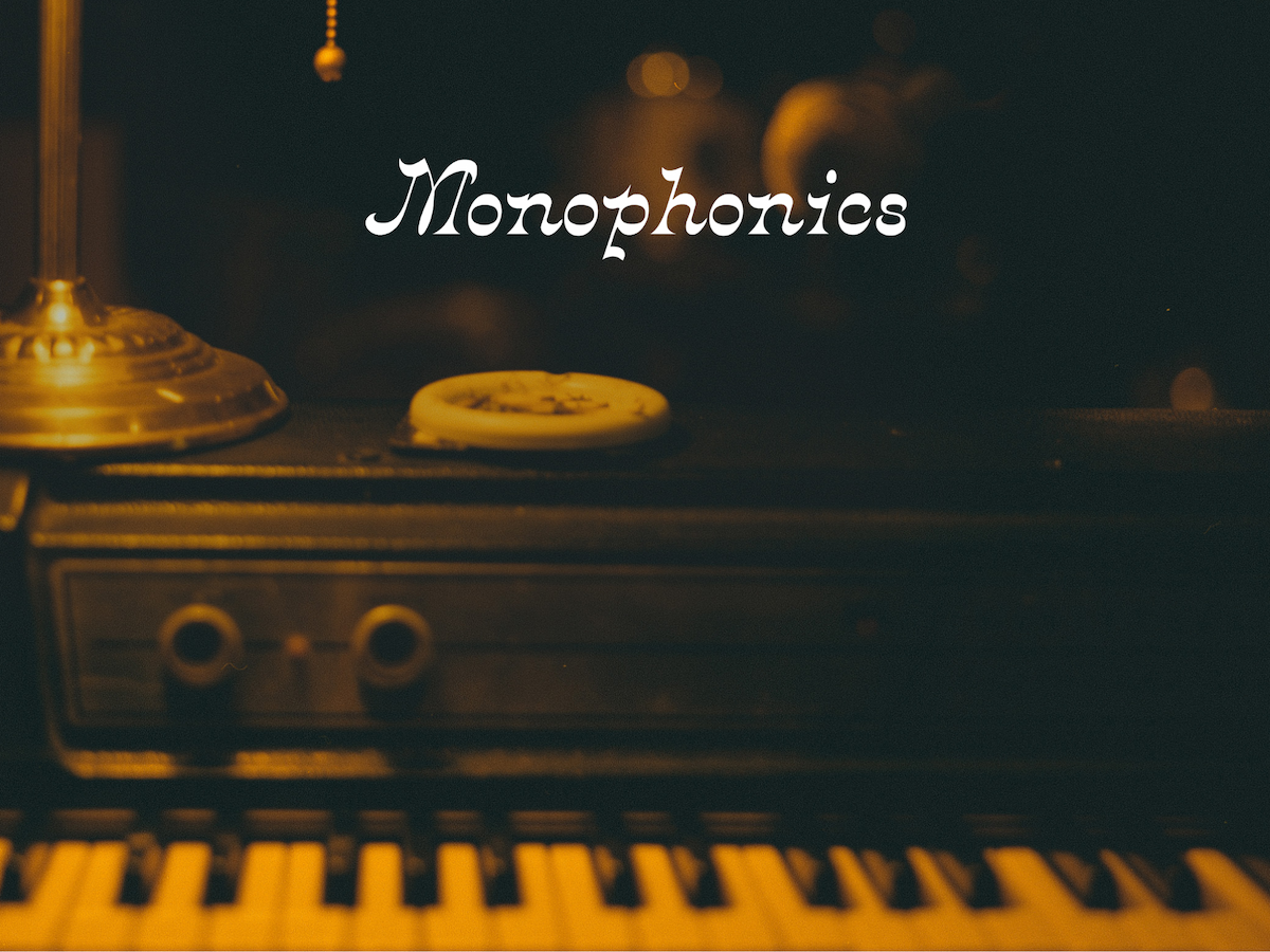 Monophonics