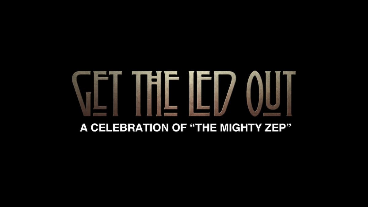 Get the Led Out - Two Huge Nights of Zeppelin!