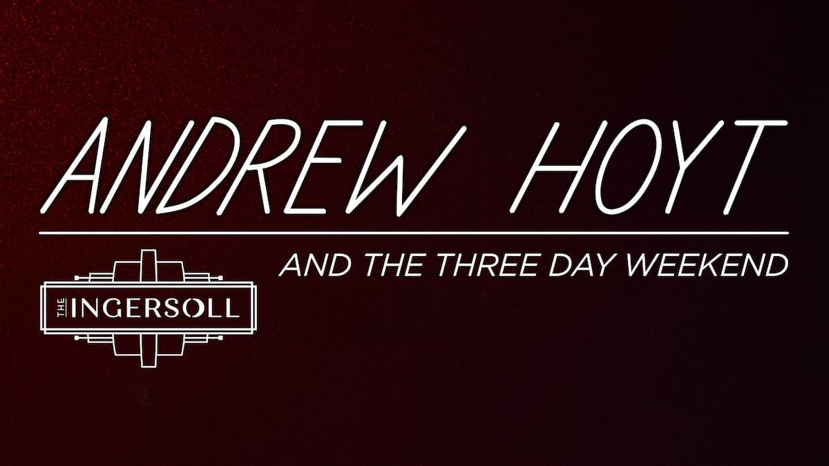 Andrew Hoyt and The Three Day Weekend