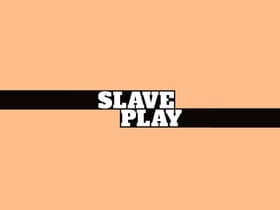Slave Play
