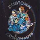 Dubtown Cosmonauts