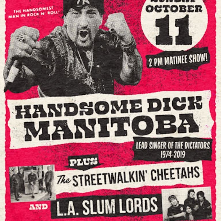 Handsome Dick Manitoba (Dictators 1974-2019) + The Streetwalkin' Cheetahs + L.A. Slum Lords