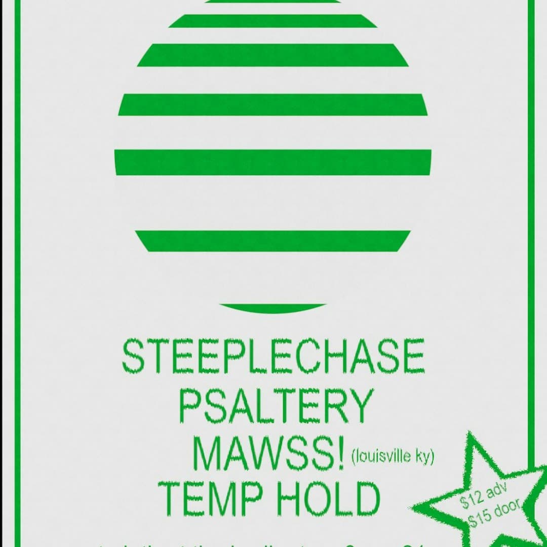 Steeplechase // Psaltery // Mawss! // Temp Hold