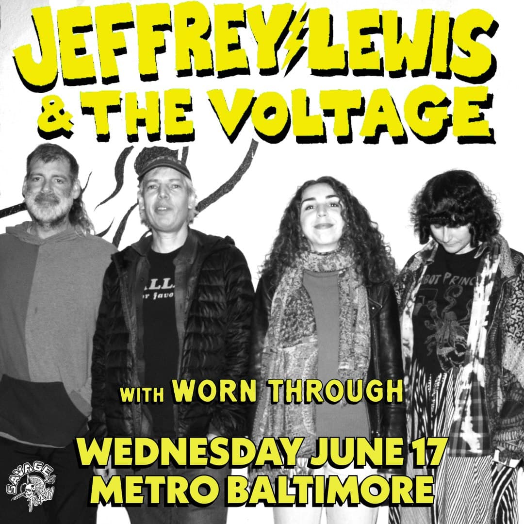 JEFFREY LEWIS & THE VOLTAGE w/ Worn Through