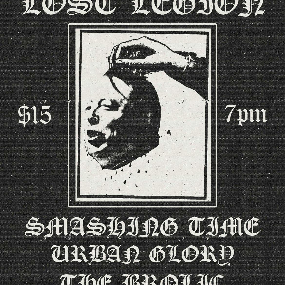 Lost Legion // Smashing Time // Urban Glory // The Brolic // Baby Killer