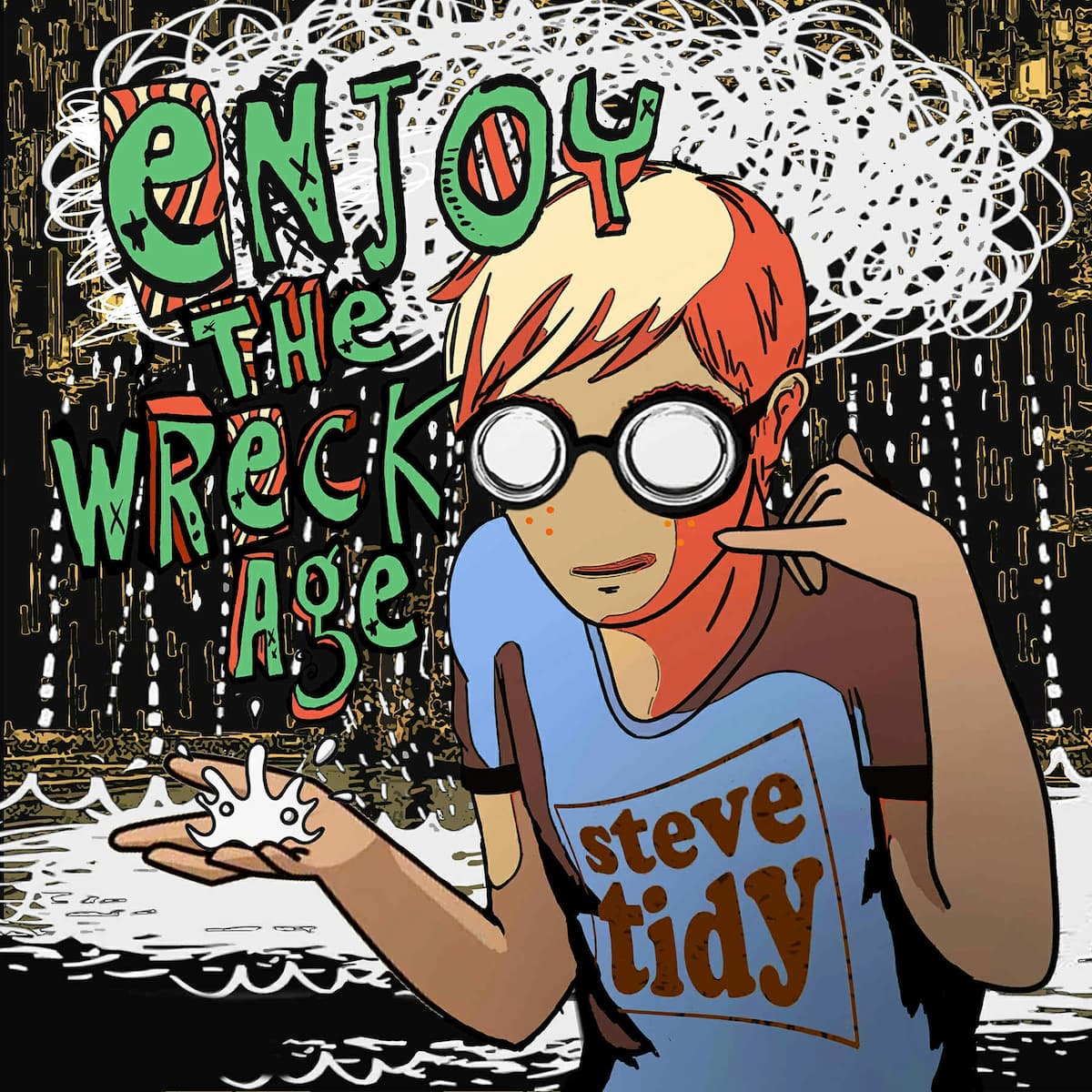 Steve Tidy & the Unkempt - Enjoy the Wreckage
