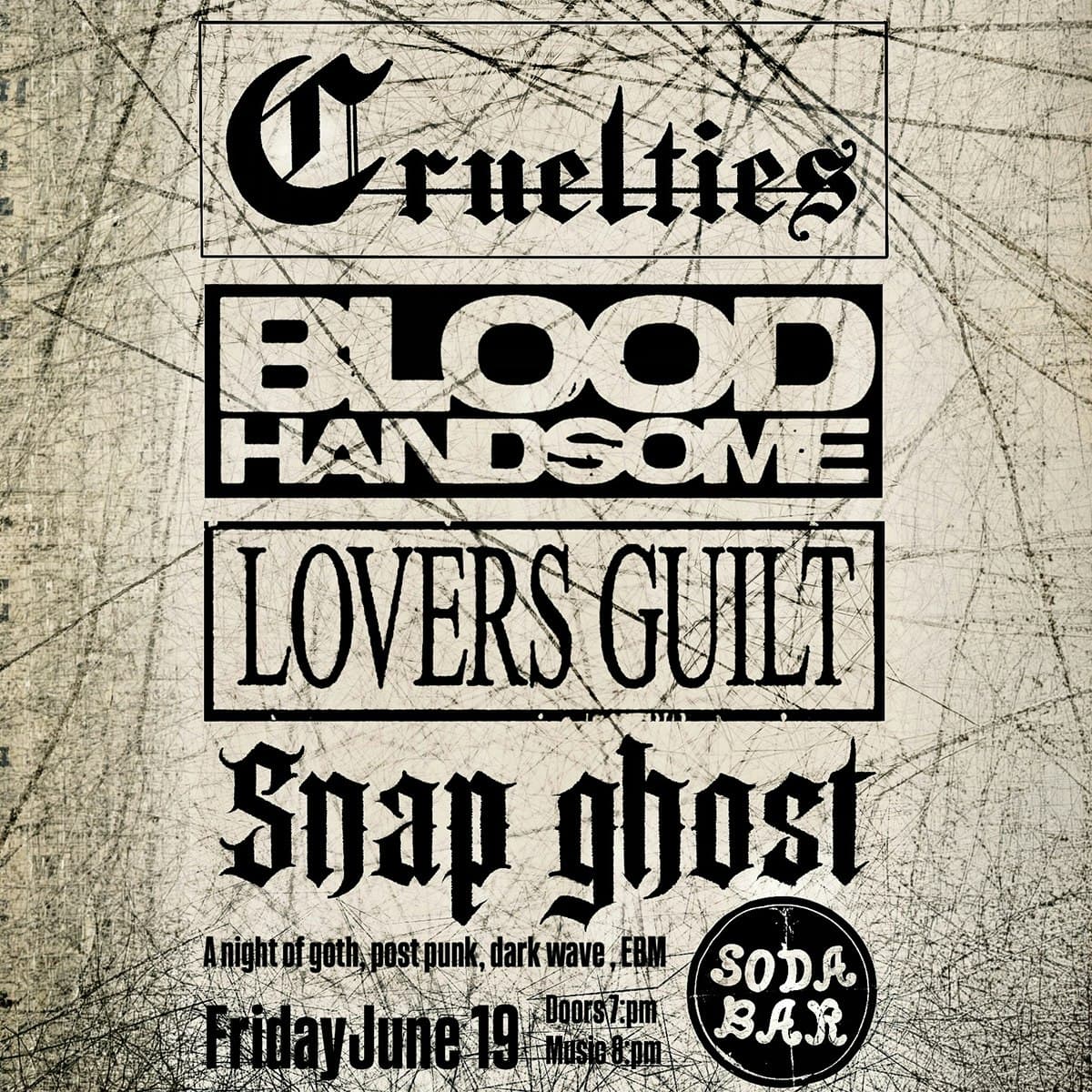 Cruelties, Blood Handsome, Lovers Guilt, SnapGhost