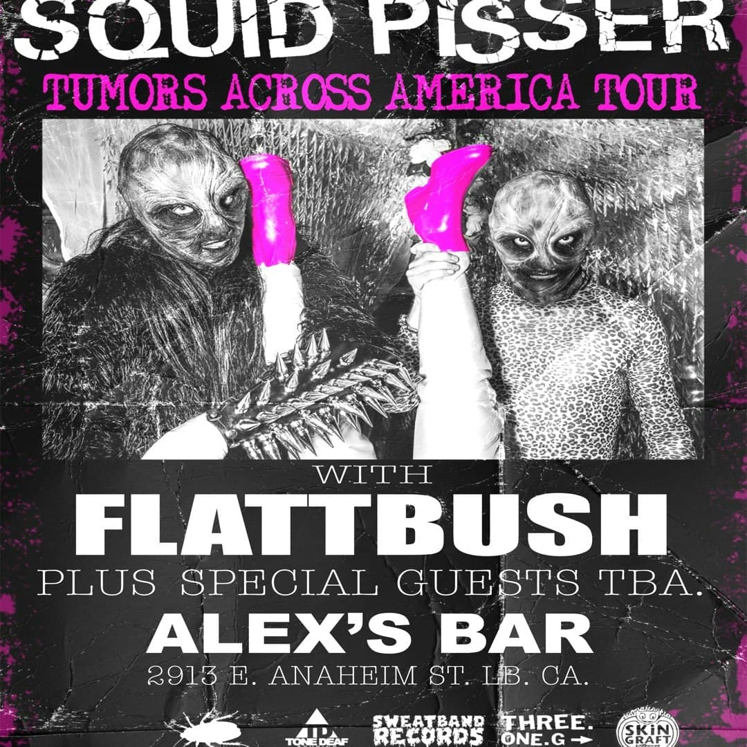 Squid Pisser + Flattbush + Special Guests TBA