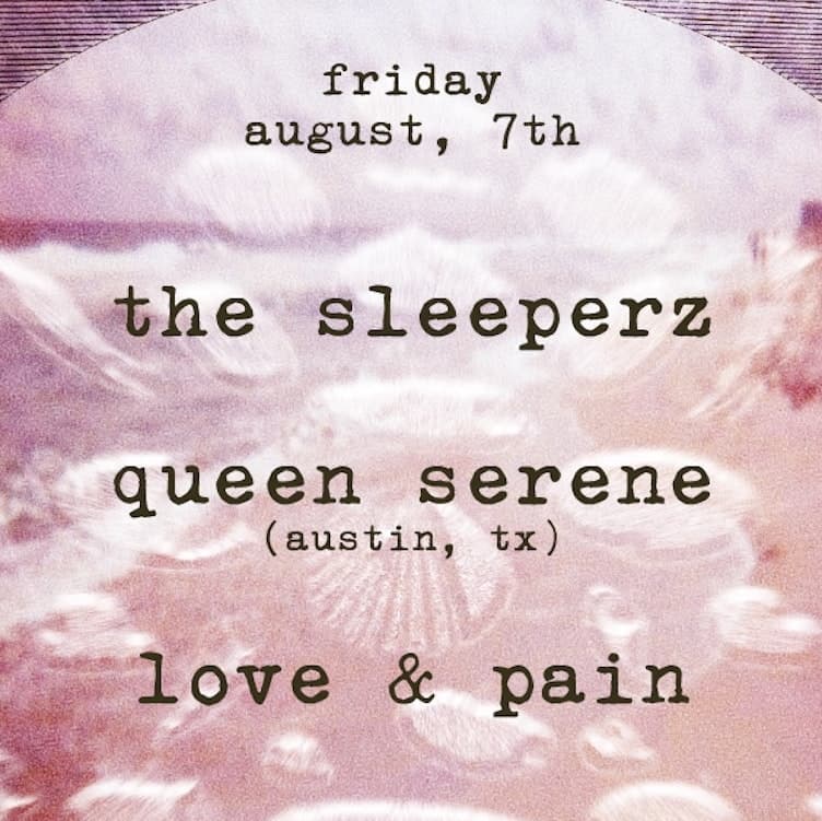 The Sleeperz + Queen Serene (Austin, TX) + Love & Pain