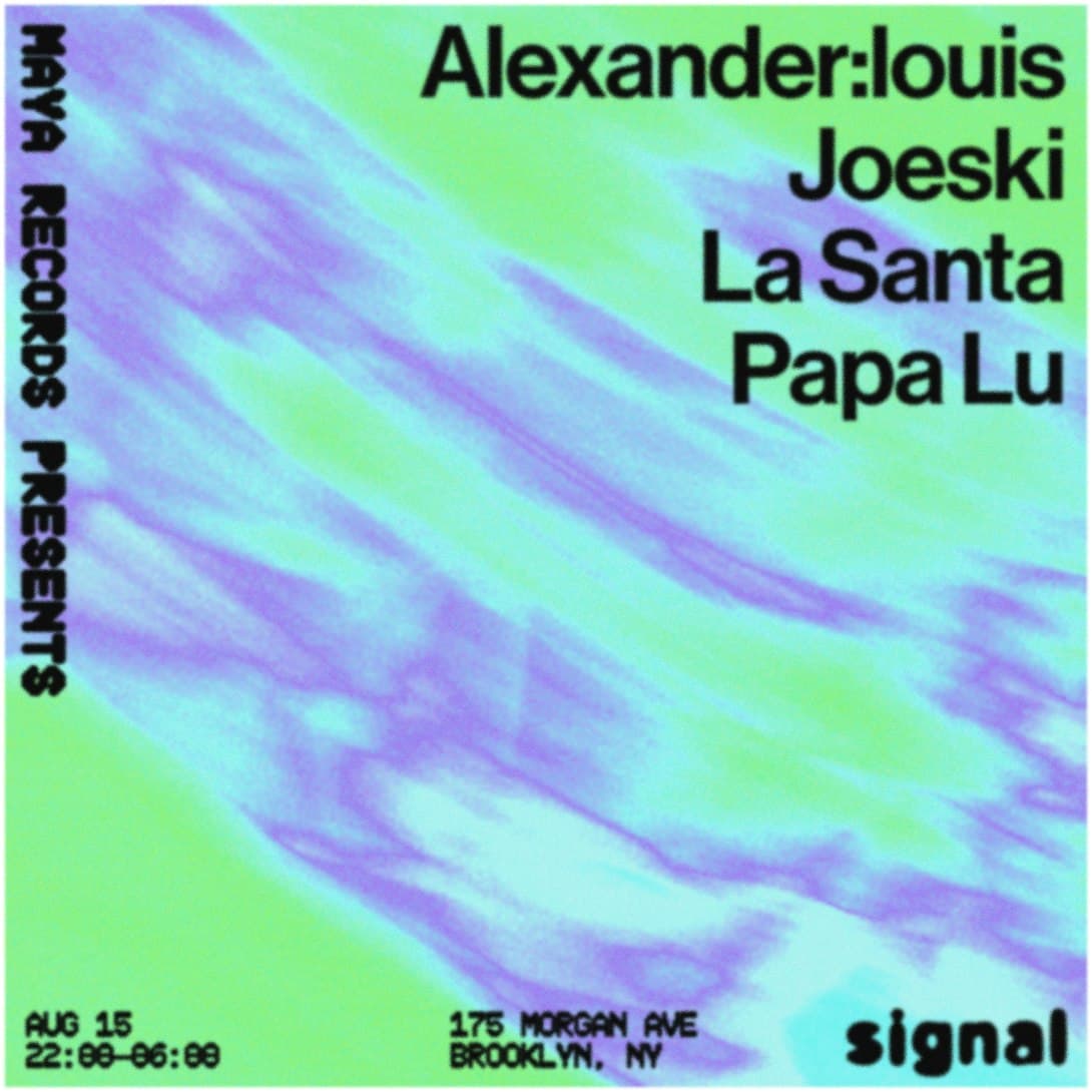 Maya Records presents: La Santa, Papa Lu, Joeski, alexander:louis