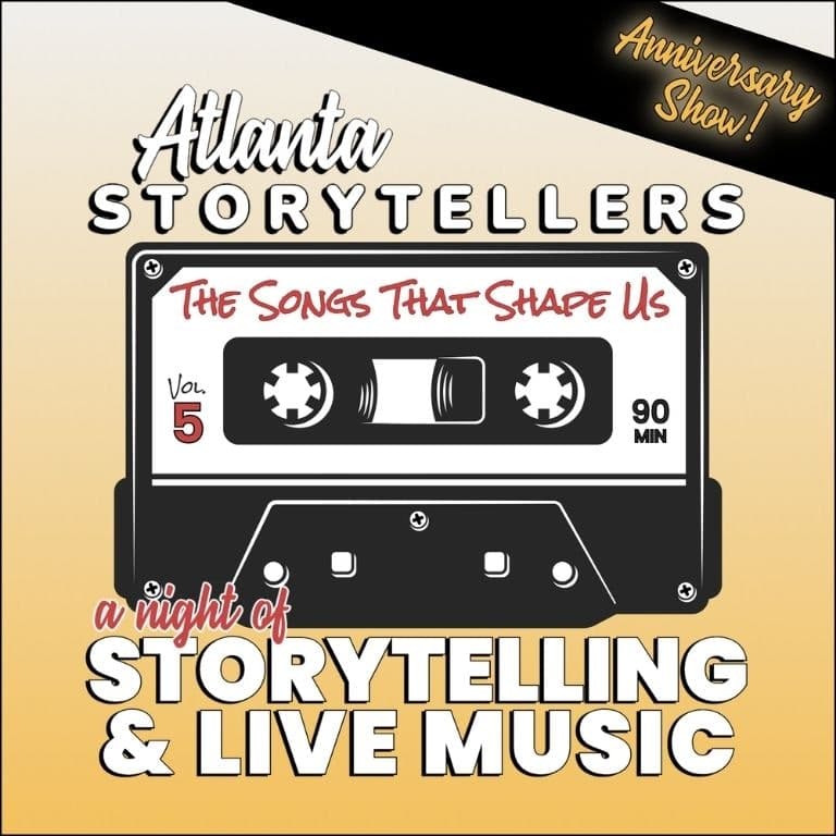 Atlanta Storytellers: "The Songs That Shape Us", One Year Anniversary Show!