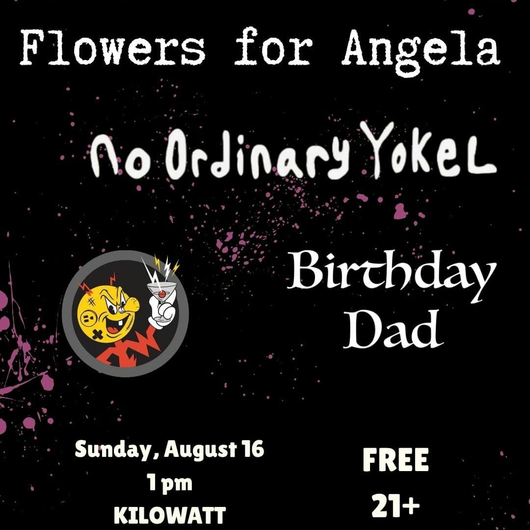 Flowers for Angela, No Ordinary Yokel and Birthday Dad