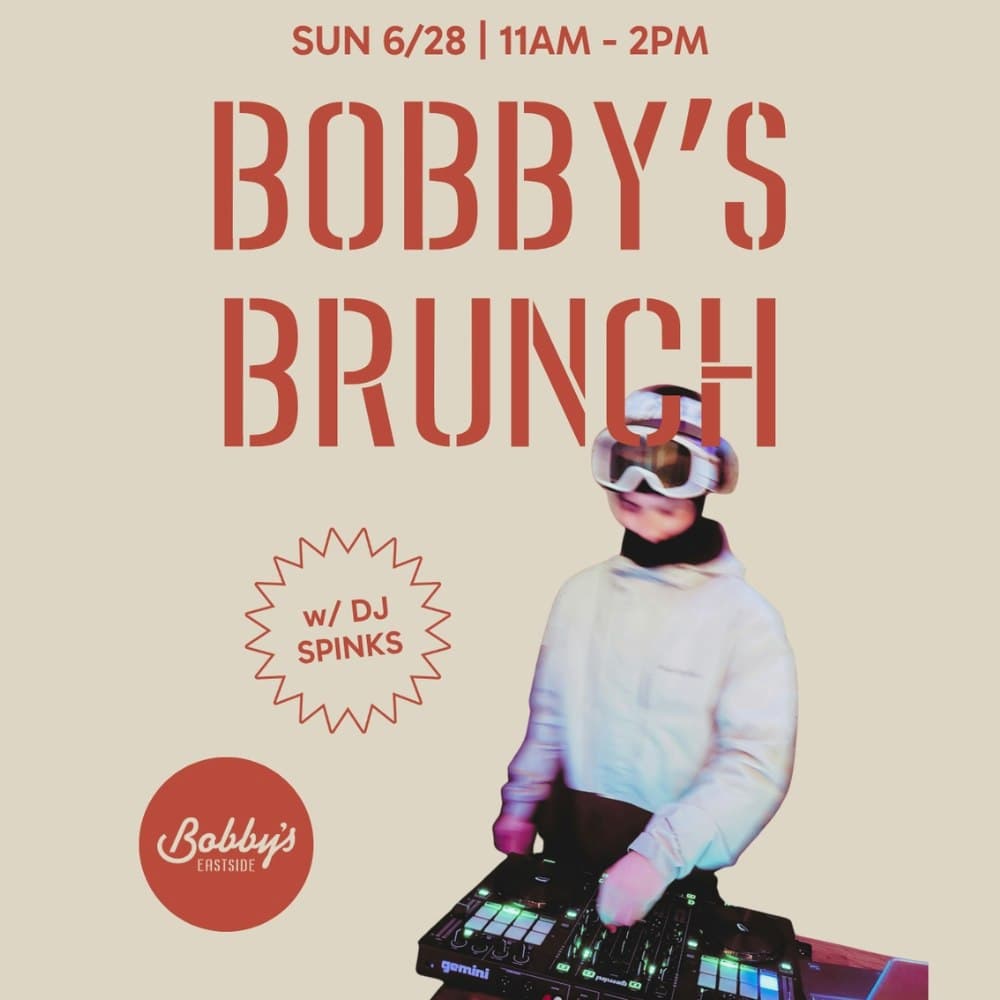 Bobby's Brunch w/ DJ Spinks @ Bobby's Eastside