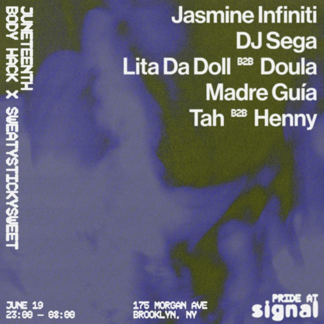 Juneteenth: Body Hack X SSS: Jasmine Infiniti, DJ Sega, LITA DA DOLL B2B Doula, Madre Guía,Tah