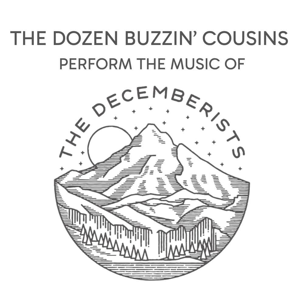 The Dozen Buzzin' Cousins perform The Decemberists @ Robert's Westside