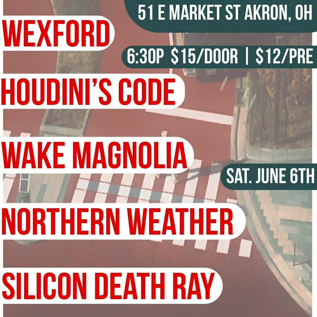 Wexford, Houdini's Code, Wake Magnolia, Northern Weather, Silicon Death Ray