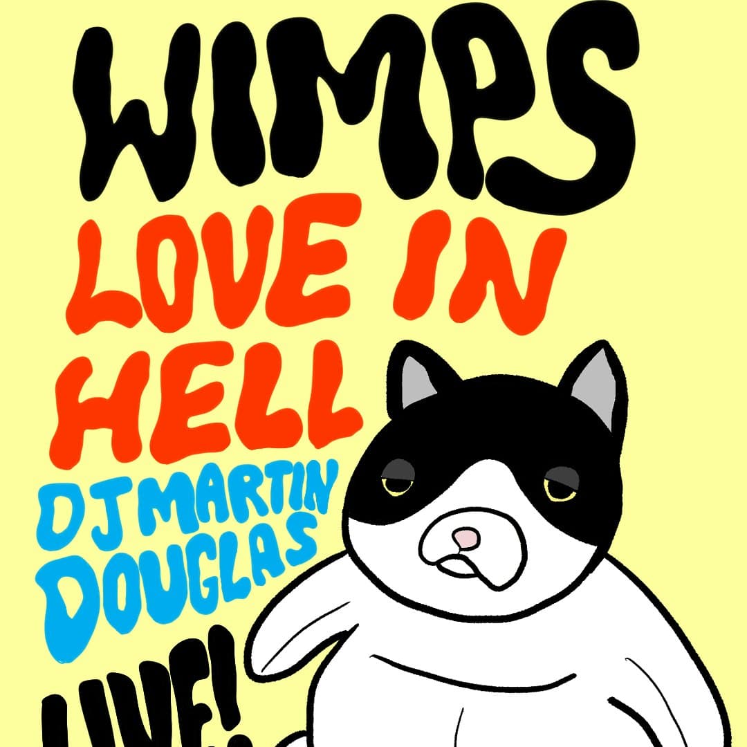 Trick Bag Presents: A Throwaway Style Showcase w/ Wimps, Love in Hell, DJ Martin Douglas
