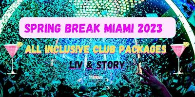 SPRING BREAK MIAMI  2023 l  Nightclub VIP Packages