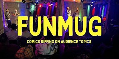 FUNMUG | Comedy Show and Open Mic