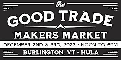 The Good Trade Makers Market - Burlington, VT