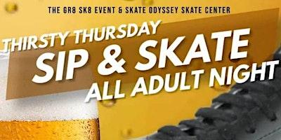 Thirsty Thursdays Adult Skate 9pm-12am 21+  DJ PHATZILLA DA GREAT