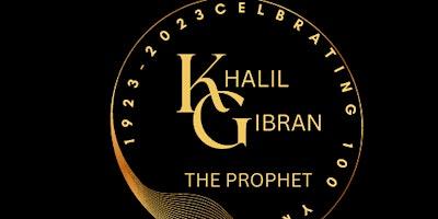 Kahlil Gibran’s " The Prophet" celebrates it’s 100th Anniversary