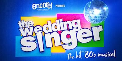 The Wedding Singer - The Hit 80s Musical! (Sunday Matinee)