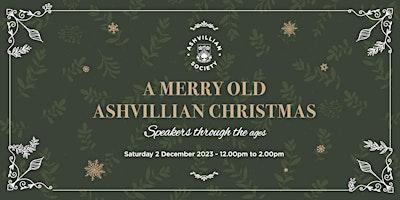 A Merry Old Ashvillian Christmas - Saturday 2 December 2023