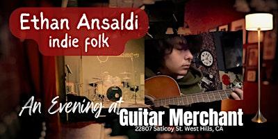 Ethan Ansaldi-  An Evening at Guitar Merchant
