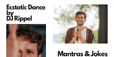 Mantra Concert, Jokes by Sri & Ecstatic Dance by DJ Ripple