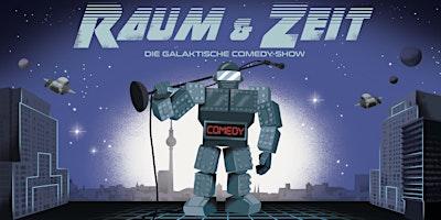 ★ Stand-up Comedy ★  Lichtenberg ★ 19:30 Uhr | Raum & Zeit  SPEZIAL★
