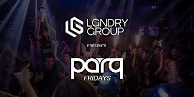 LGNDRY Group Presents: PARQ Fridays ft. Konstantina Gianni