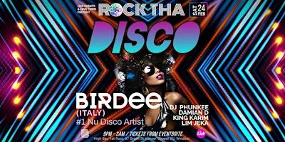 ROCK THA DISCO featuring BIRDEE (ITALY) Saturday 24 February 2024