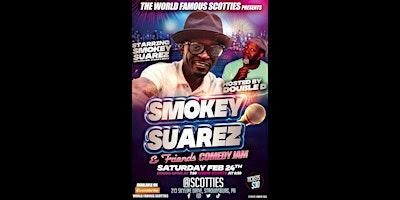 World Famous Scotties Presents Smokey Suarez and Friends Comedy Jam