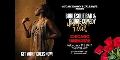 Sugar Brown Presents: Bad & Bougie Comedy  Valentines Edition| Chicago