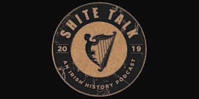Shite Talk: A Live History Podcast - Belfast