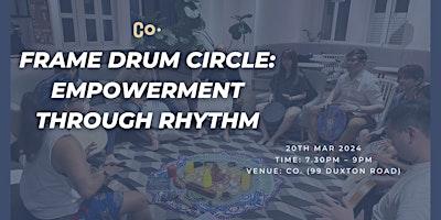 Frame Drum Circle: Empowerment Through Rhythm