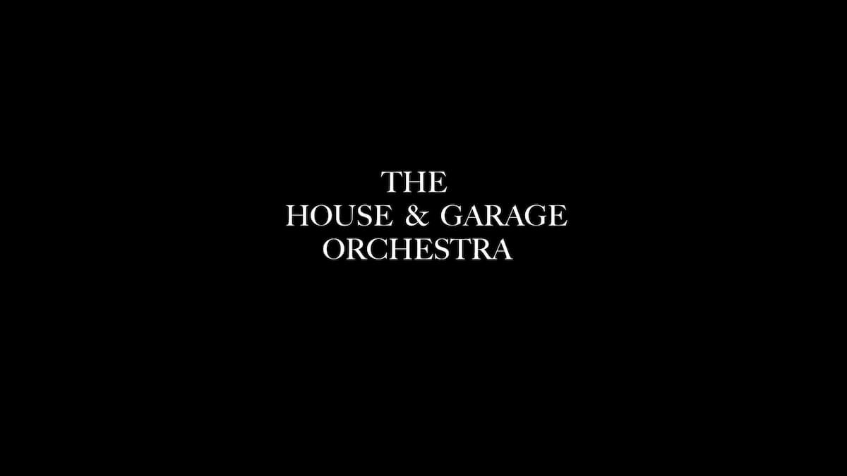 The House & Garage Orchestra
